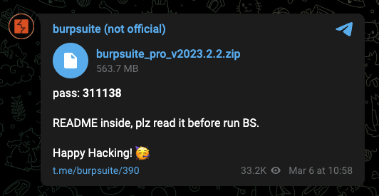 Image 5 is a screenshot of a Telegram post. Burpsuite (not official). Burpsuite_pro_v2023.2.2.zip. Pass: 311138. README inside, plz read it before run BS. Happy hacking! Party emoji. Telegram link is t.me/burpsuite/390. At the time of the screenshot, the post had been viewed 33.2 thousand times. It was posted on March 6 at 10:58.