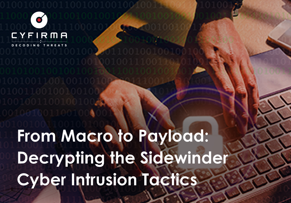 From Macro to Payload: Decrypting the Sidewinder Cyber Intrusion Tactics